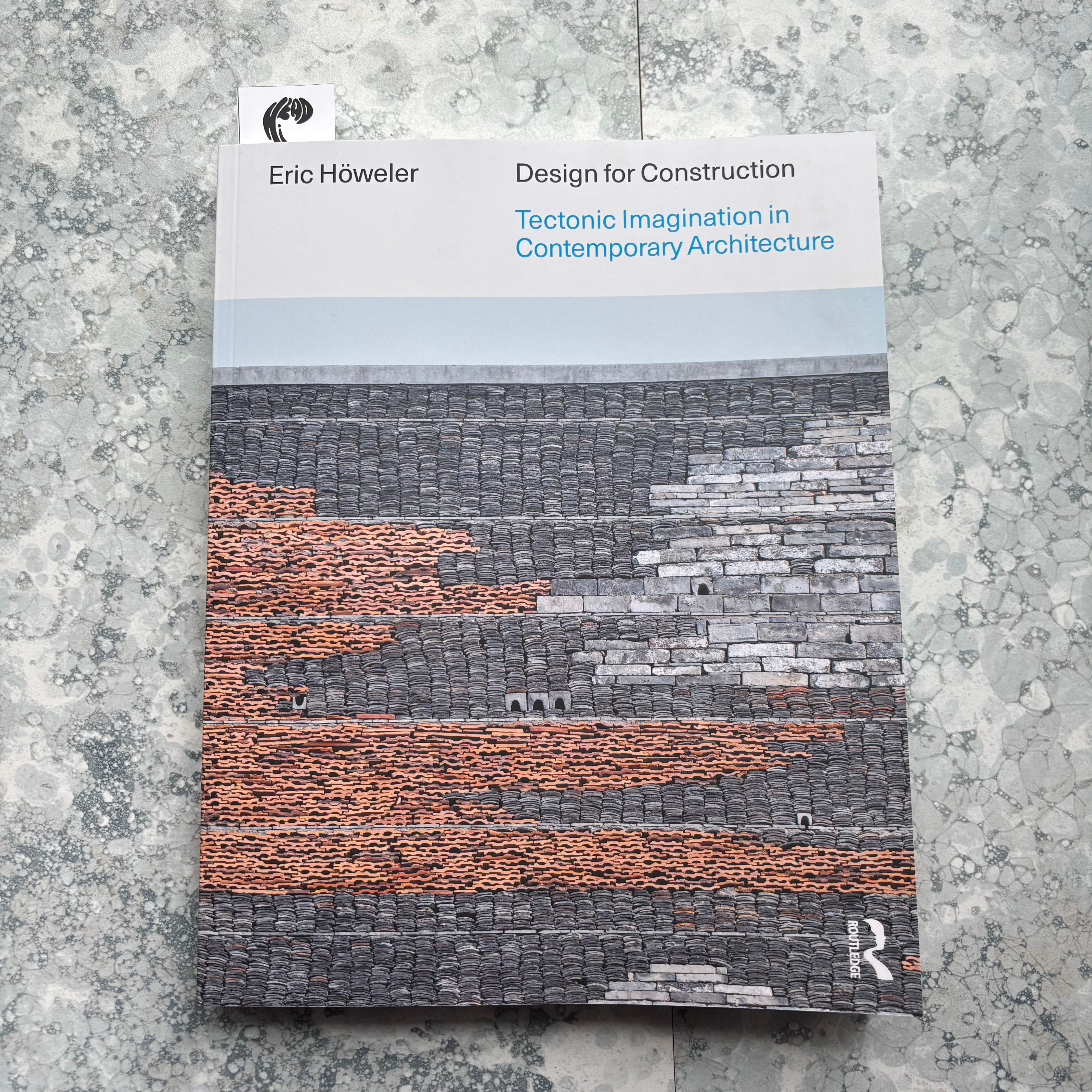 Design for Construction: Tectonic Imagination in Contemporary Architecture