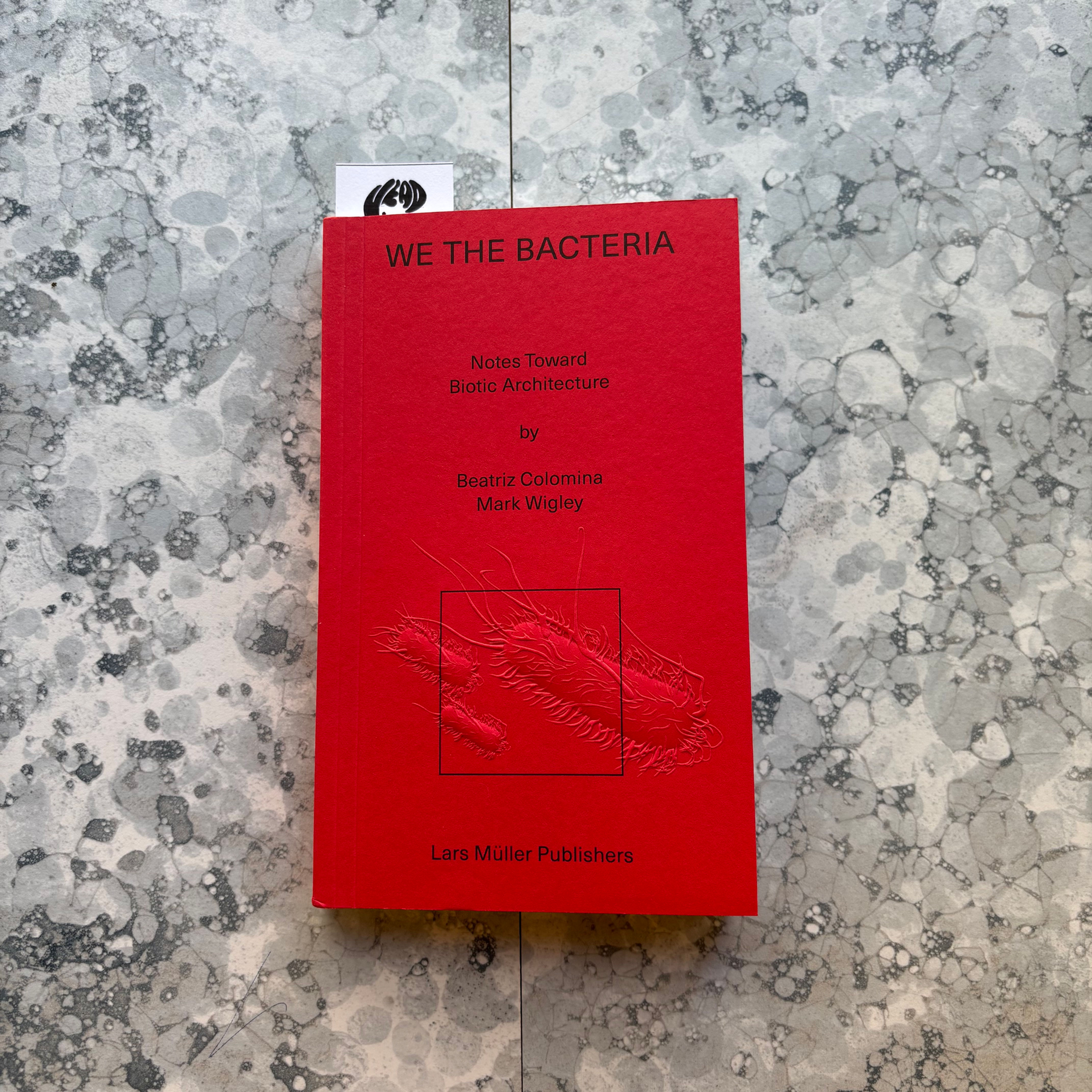 We the Bacteria: Notes Toward Biotic Architecture