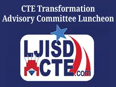 CTE Transformation Advisory Committee Luncheon - La Joya ISD