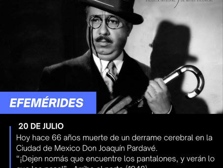 Aniversario de la muerte del actor, compositor, pintor y escritor Don Joaquín Pardavé.
