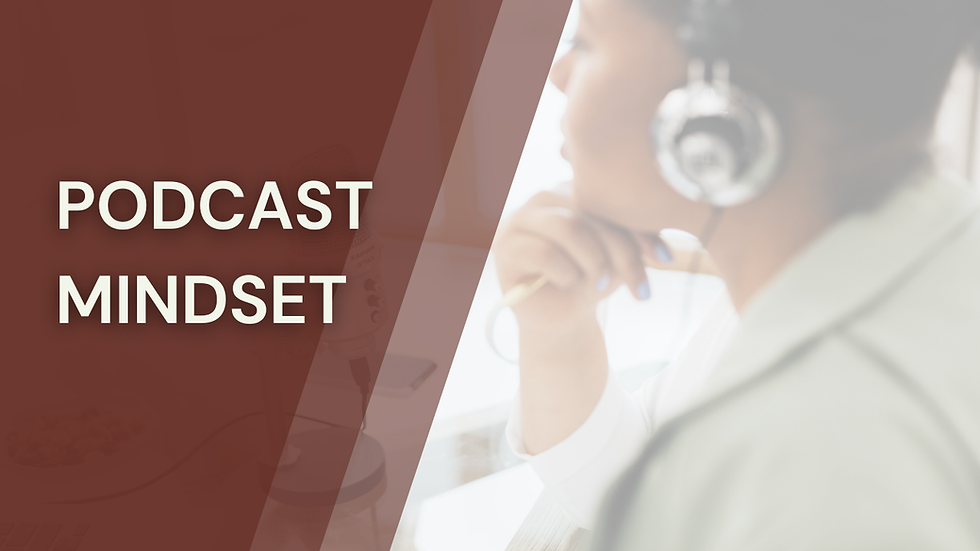 Podcast Mindset