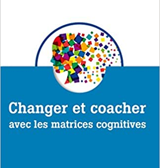 Changer et coacher avec les matrices cognitives