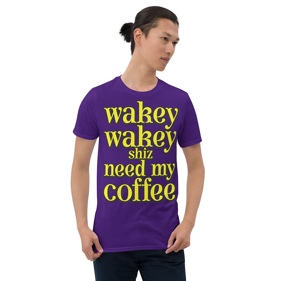 Thumbnail: Wakey wakey Shiz need my coffee Short-Sleeve Unisex T-Shirt