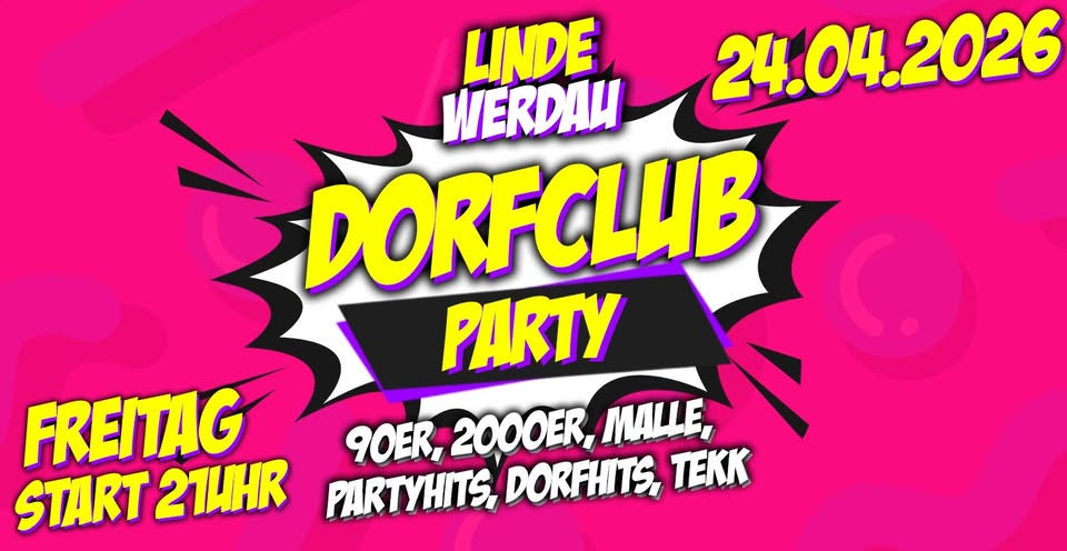 DORFCLUB PARTY FREITAG 24.04.26 I LINDE WERDAU