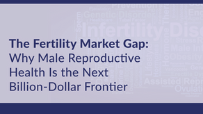 Infertility word cloud image with "The Fertility Market Gap: Why Male Reproductive Health is the Next Billion-Dollar Frontier
