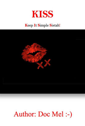 KISS...Keep It Simple Sistah!