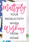 How To Be A More Productive Work from Home Mom