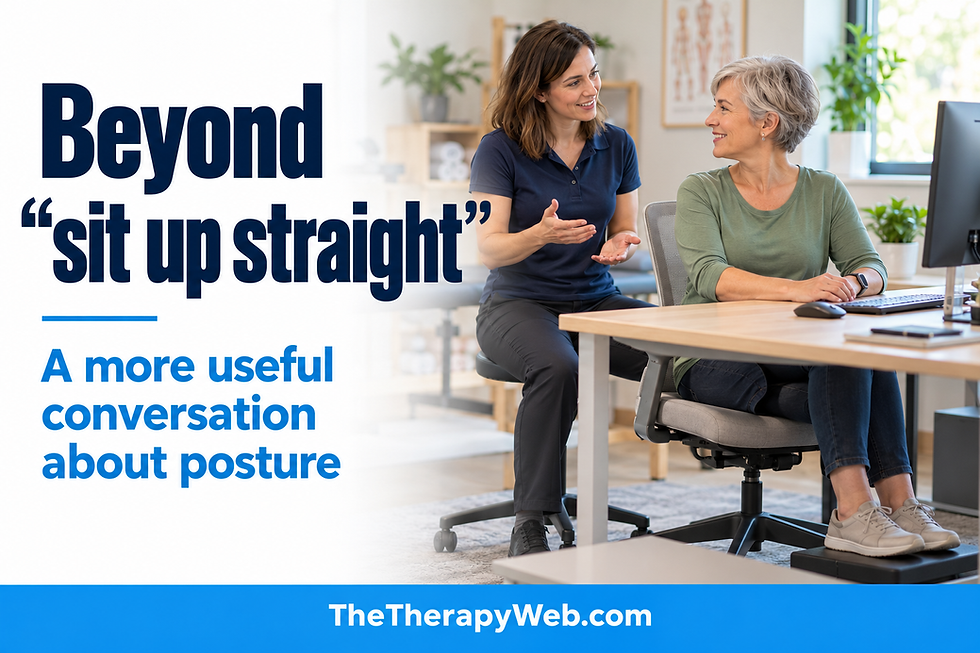 Beyond “sit up straight”: a more useful conversation about posture