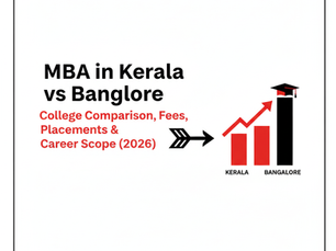 MBA in Kerala vs Bangalore: College Comparison, Fees, Placements & Career Scope (2026)
