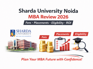 Sharda University Noida MBA Review 2026 highlighting MBA fees, placement statistics, eligibility criteria and ROI analysis