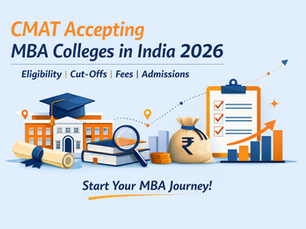 CMAT Accepting MBA Colleges in India 2026: Cut-Offs, Fees, Placements & Admission Process