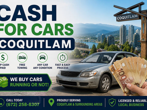 Cash for Cars in Coquitlam: Sell Your Vehicle Today