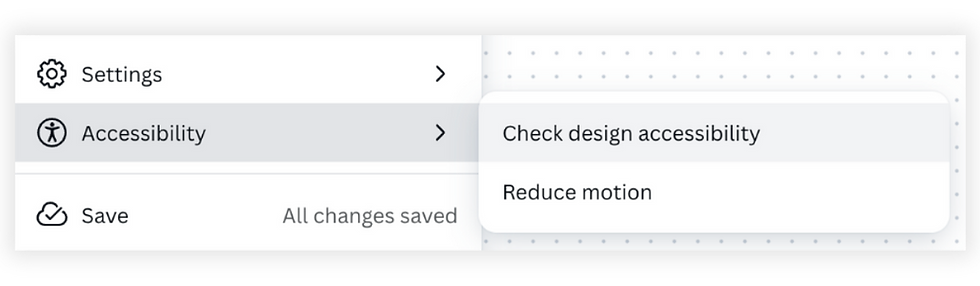 Dropdown menu showing accessibility options: "Check design accessibility" and "Reduce motion." Background features dotted grid pattern.