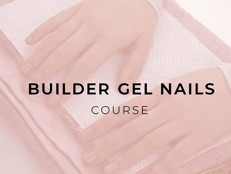 How to Get Qualified in Builder Gel Nails
