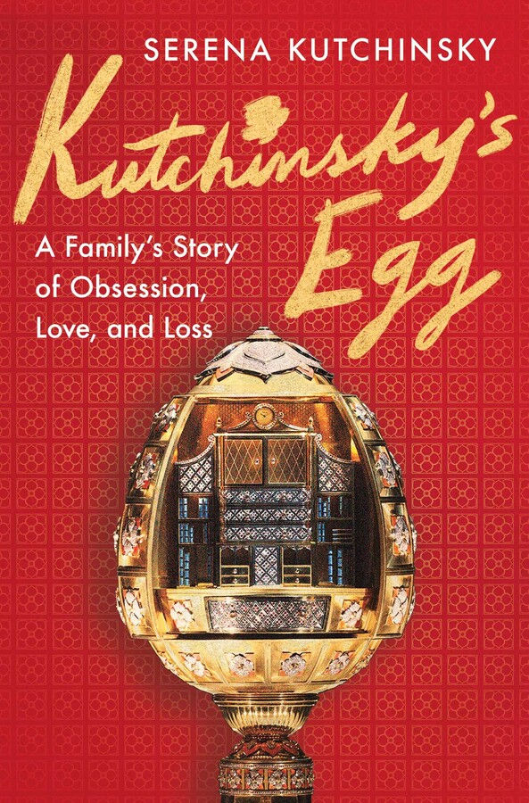 Book cover featuring title "Kutchinsky's Egg" by Serena Kutchinsky on a red patterned background with gold and white text. Central focus is a detailed, ornate Fabergé egg with intricate designs and miniature architectural elements, reflecting themes of family, obsession, love, and loss.