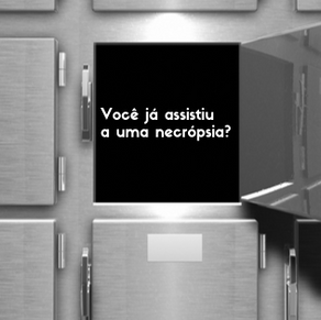 Você já assistiu a uma necrópsia?