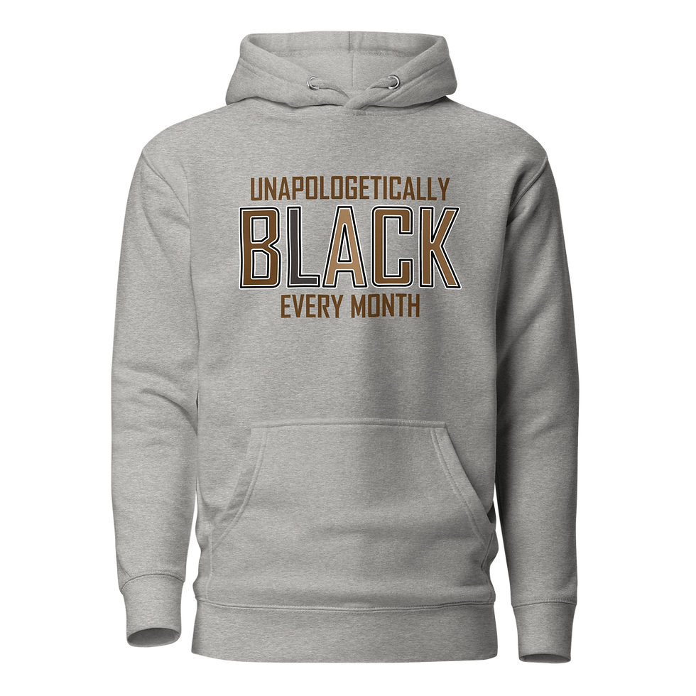 UNAPOLOGETICALLY BLACK Hoodie