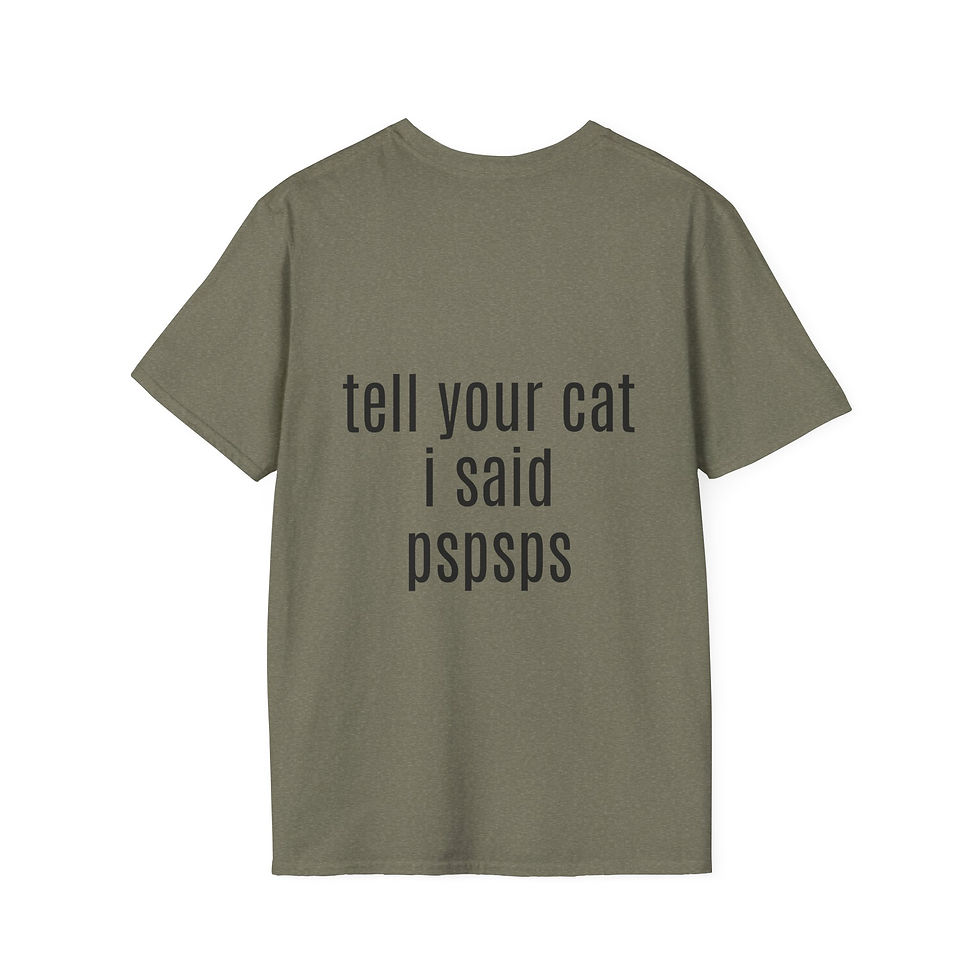 Thumbnail: Tell Your Cat I Said Pspsps T-Shirt