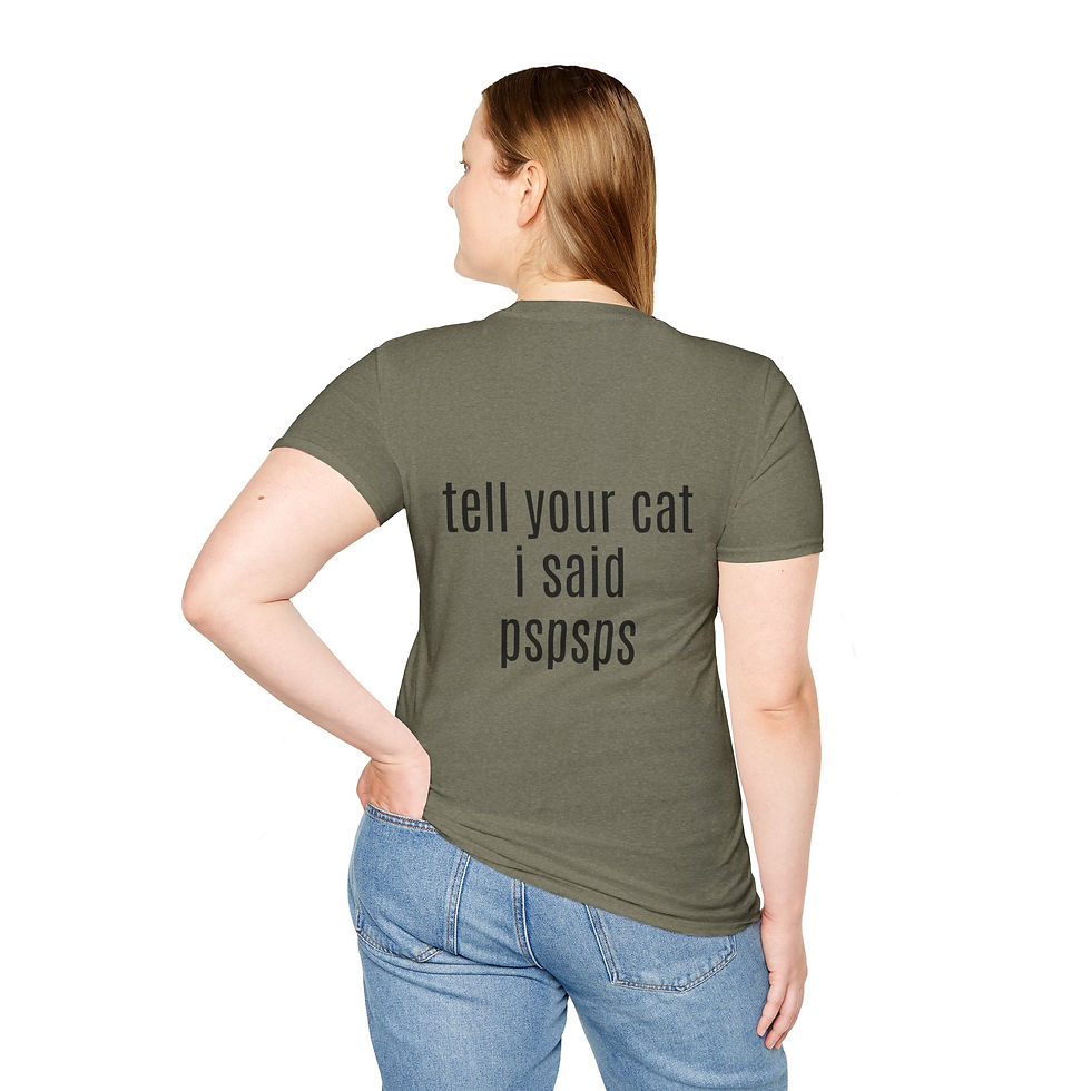 Thumbnail: Tell Your Cat I Said Pspsps T-Shirt