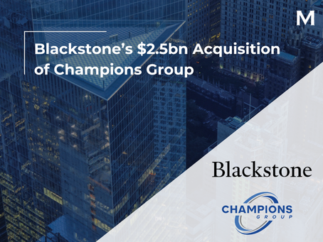 Blackstone’s $2.5bn Acquisition of Champions Group