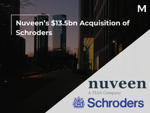 Nuveen’s $13.5bn Acquisition of Schroders
