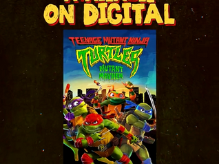 Teenage Mutant Ninja Turtles: Mutant Mayhem Now on Digital