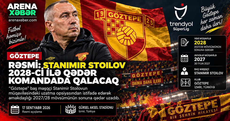 Göztepe Stanimir Stoilovla müqaviləni 2028-ci ilə qədər uzatdı