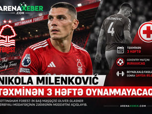 “Nottingham Forest”ə ciddi itki: Nikola Milenković təxminən 3 həftə oynamayacaq