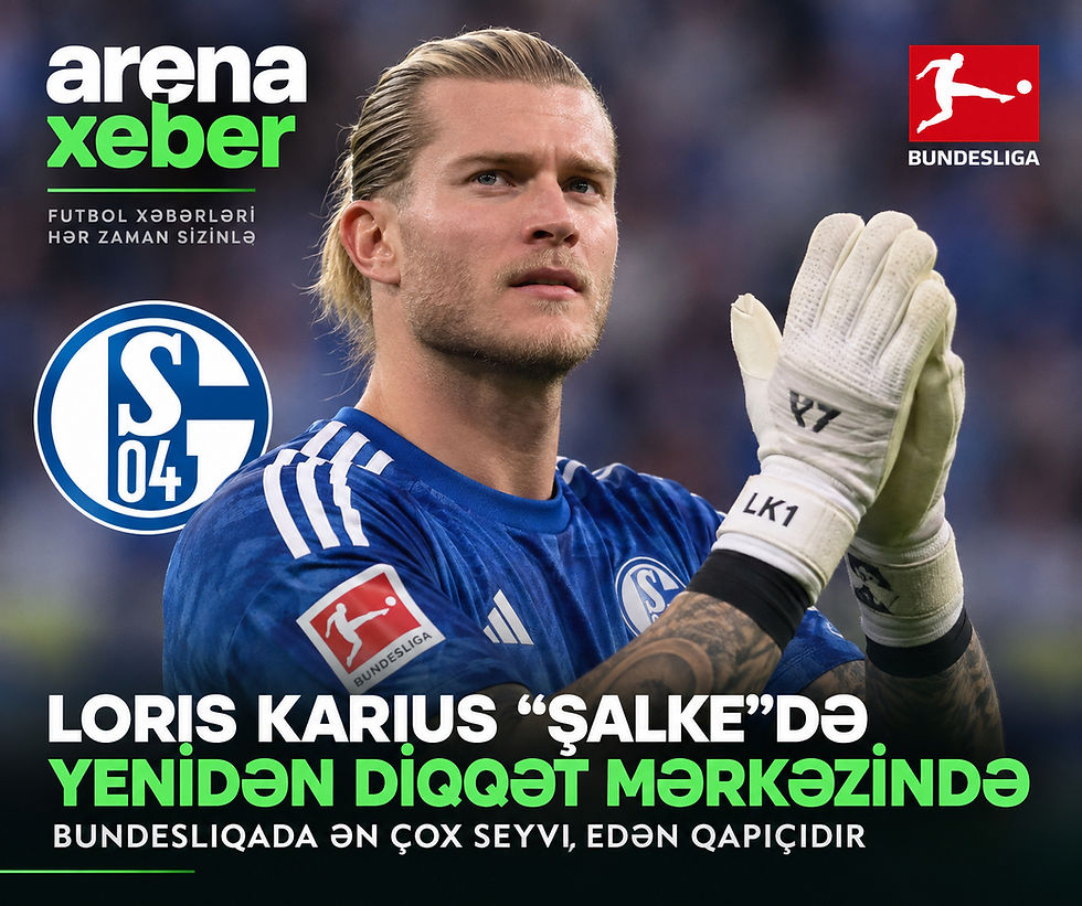 Loris Karius – “Şalke 04” və Almaniya qapıçısı