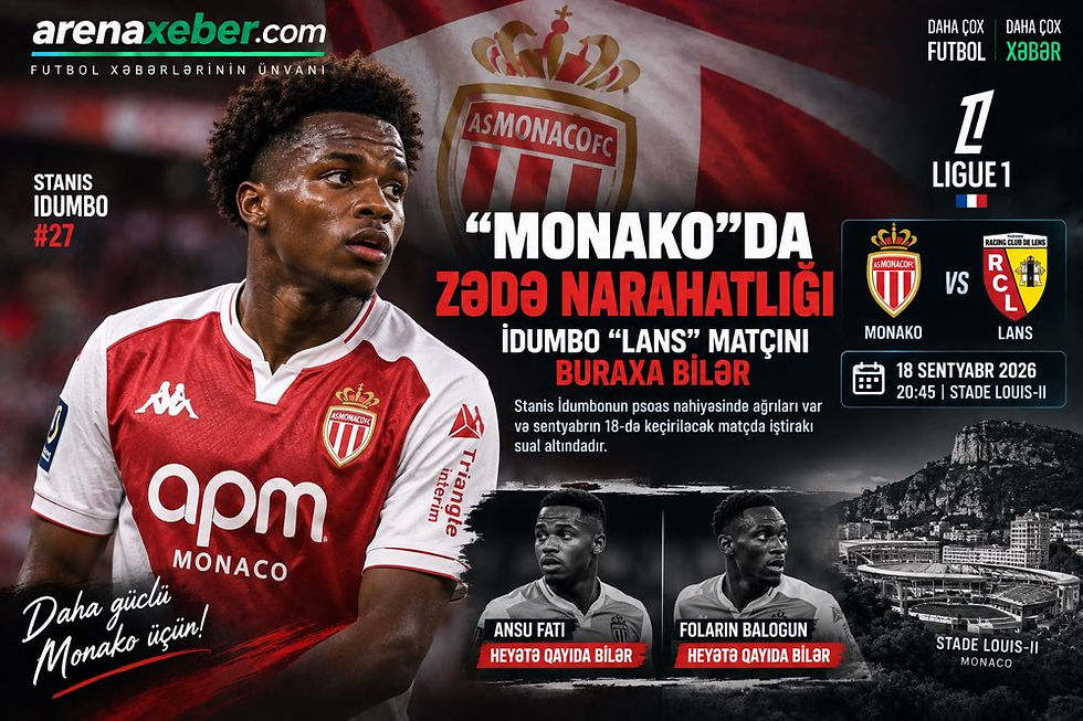 “Monako” futbolçusu Stanis İdumbo “Lans” matçı öncəsi