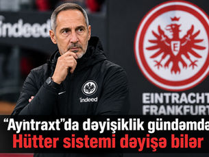 “Ayntraxt”da ciddi dəyişiklik gündəmdə: Adi Hütter taktiki sistemi dəyişə bilər