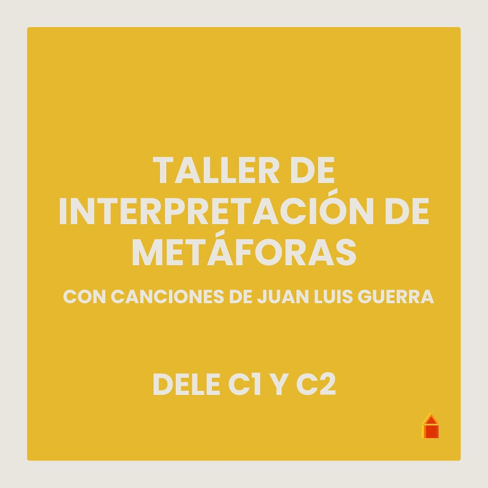 TALLER DE INTERPRETACIÓN DE METÁFORAS CON CANCIONES DE JUAN LUIS GUERRA