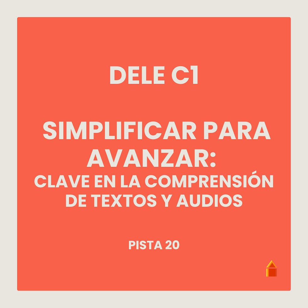 SIMPLIFICAR PARA AVANZAR: Clave en la comprensión de textos y audios