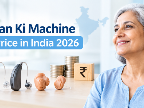 Kan Ki Machine Price in India 2026: Hearing Aid Costs, Brands & Buying Guide