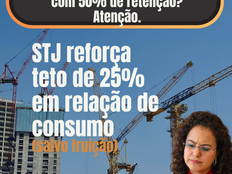 Rescisão com Construtora - STJ reforça limite de retenção no distrato com construtora: o que muda na prática (2026)