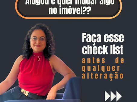 Quer fazer alterações em imóvel alugado? Confira este check-list antes de começar