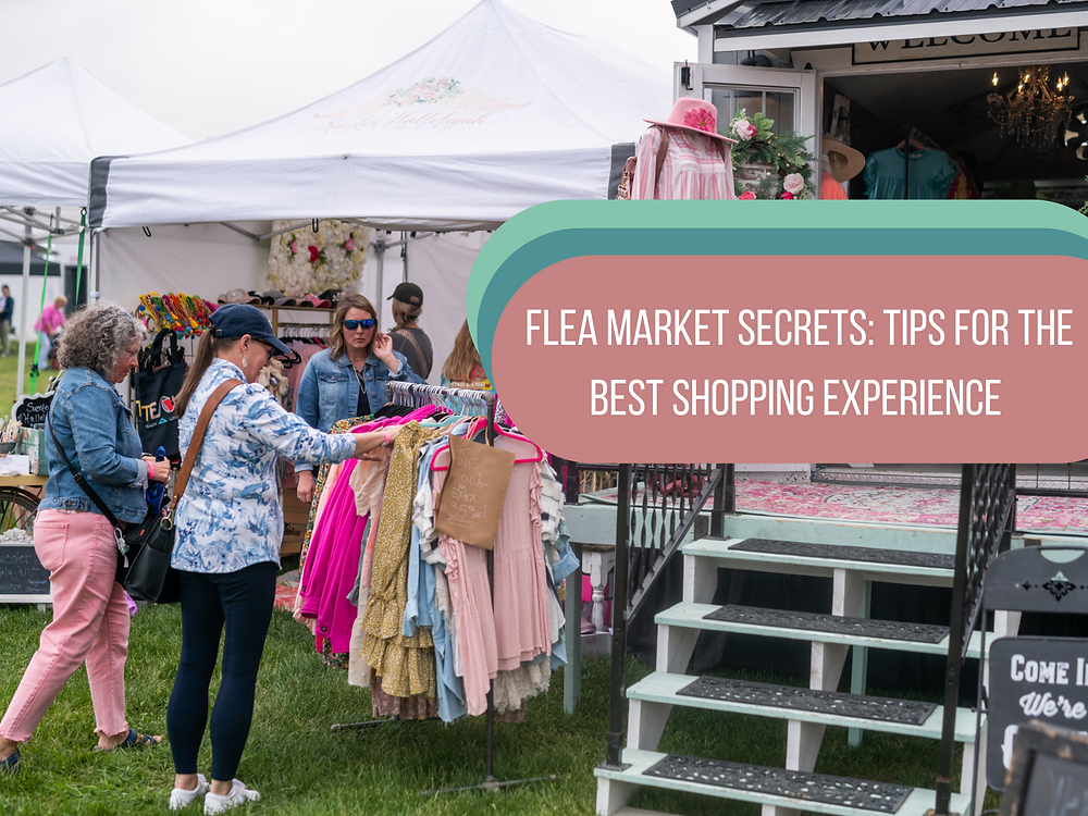 Flea Market Secrets Tips for the Best Shopping Experience