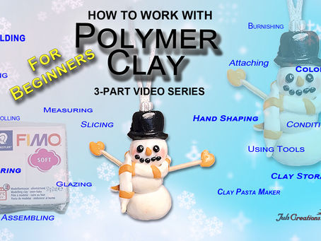 VIDEO: "HOW TO WORK WITH POLYMER CLAY FOR BEGINNERS" - FREE TUTORIAL