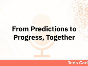 From Predictions to Progress, Together