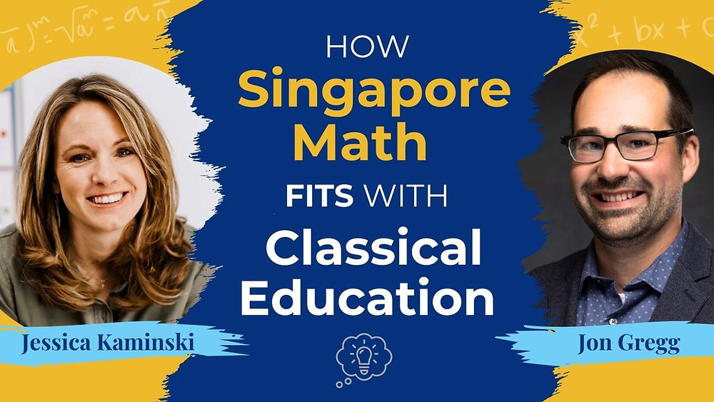 Learning Math Classically Classical Education and Singapore Math- Do They Really Align?