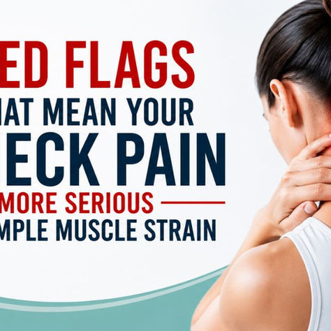 [New Jersey Pain Management] 5 Red Flags That Mean Your Neck Pain Is More Serious Than a Simple Muscle Strain
