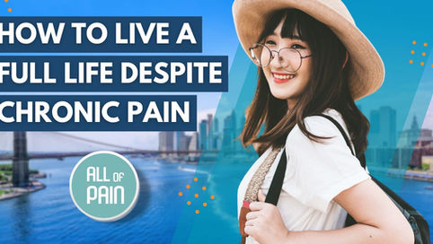 [Bergen County Pain Management] How To Live A Full Life Despite Chronic Pain