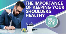 [Bergen County Pain Management] The Importance Of Keeping Your Shoulders Healthy
