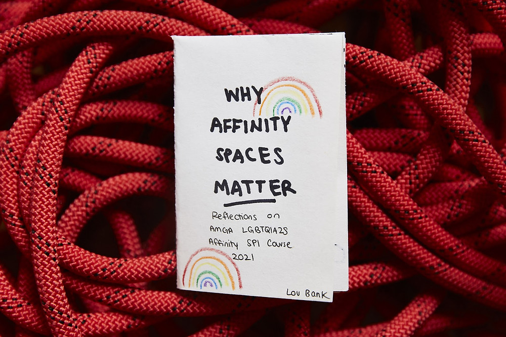 Why Affinity Spaces Matter - Reflections on AMGA LGBTQIA2S Affinity SPI Course 2021 by Lou Bank