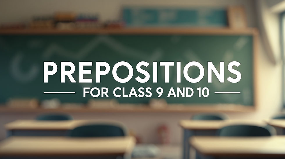 ICSE Prepositions Guide for Class 9 and 10 – Rules, Examples & Exercises