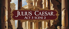 Julius Caesar Act 3, Scene 2: Paraphrase, Notes, Characters, MCQs