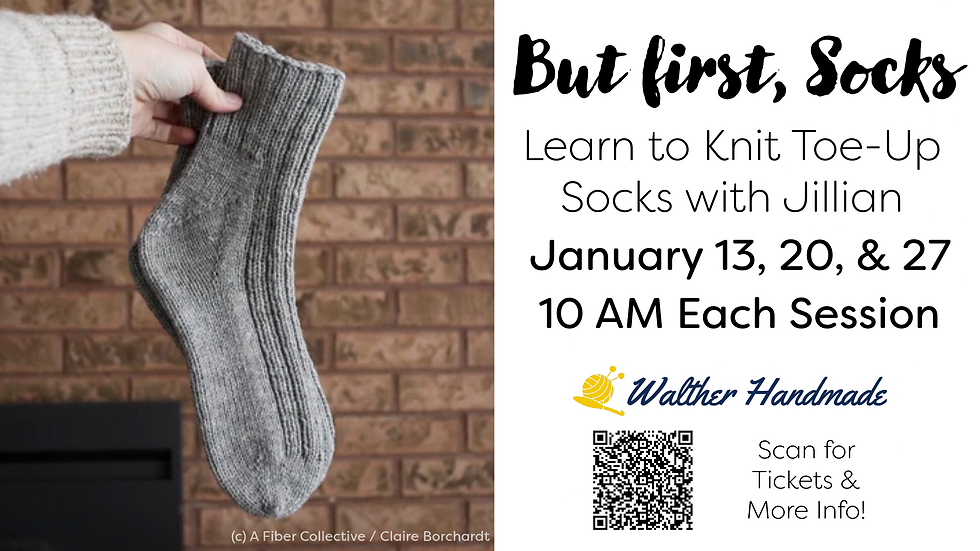 "But First, Socks" - Learn to Knit Toe-Up Socks
