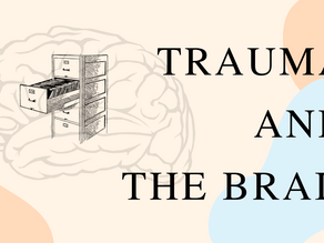 TRAUMA & THE BRAIN