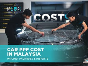 Car PPF Cost in Malaysia: Pricing, Packages & Insights