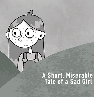 A Short Miserable Tale of a Sad Girl